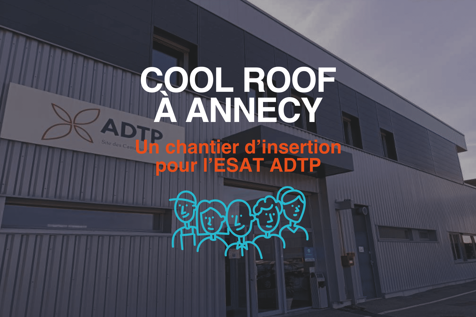 Chantier solidaire à Annecy : 500 m² de Cool Roofing pour l’ADTP et la justice sociale