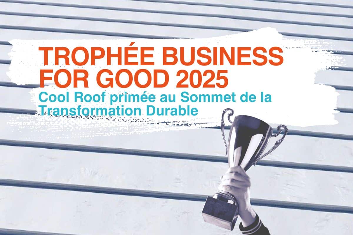 Cool Roof remporte le Trophée Business For Good 2025