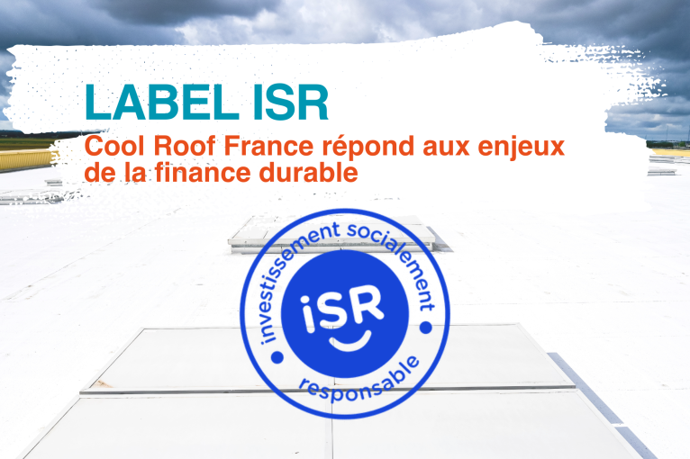 Label ISR : Cool Roof France et la finance durable