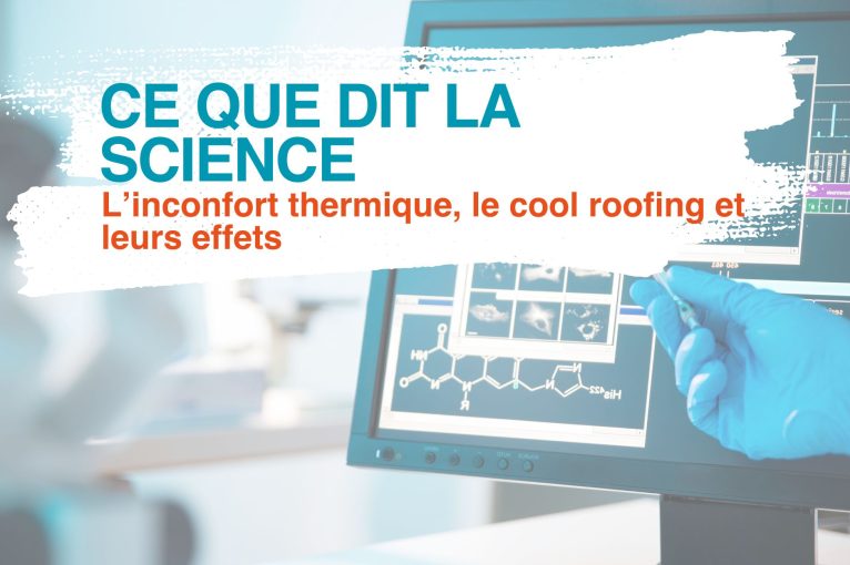 Ce que dit la science : Une revue de littérature pour décrypter les effets de l'inconfort thermique et du cool roofing.